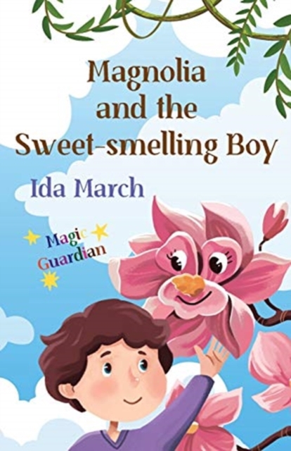 Magnolia and the Sweet-smelling Boy, Paperback / softback Book