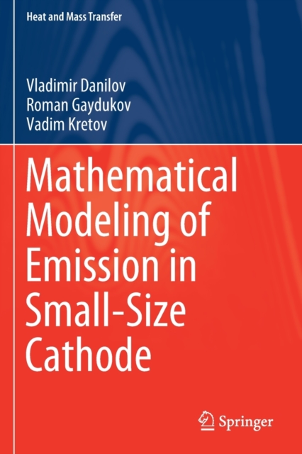 Mathematical Modeling of Emission in Small-Size Cathode, Paperback / softback Book