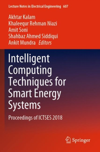 Intelligent Computing Techniques for Smart Energy Systems : Proceedings of ICTSES 2018, Paperback / softback Book