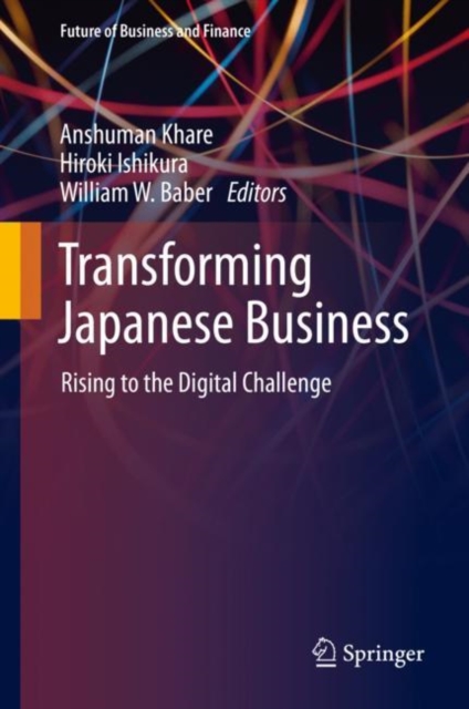 Transforming Japanese Business : Rising to the Digital Challenge, Hardback Book