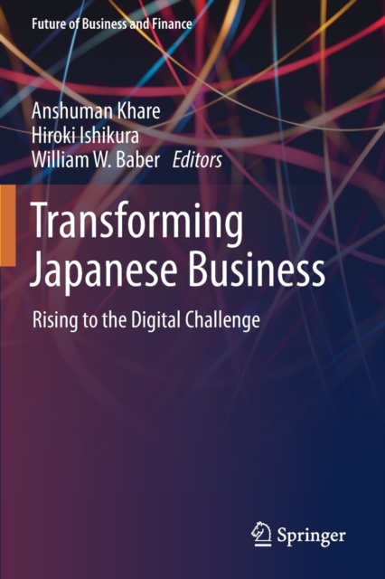 Transforming Japanese Business : Rising to the Digital Challenge, Paperback / softback Book