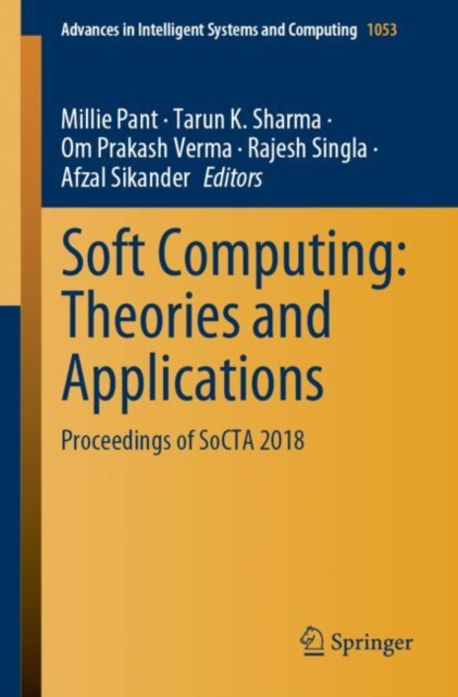 Soft Computing: Theories and Applications : Proceedings of SoCTA 2018, Paperback / softback Book