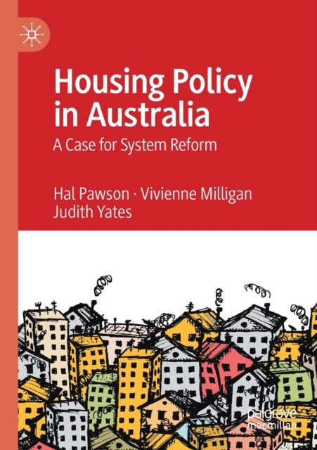 Housing Policy in Australia : A Case for System Reform, Paperback / softback Book