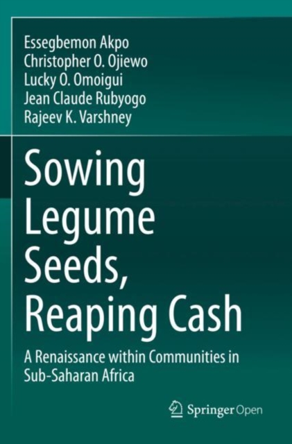 Sowing Legume Seeds, Reaping Cash : A Renaissance within Communities in Sub-Saharan Africa, Paperback / softback Book