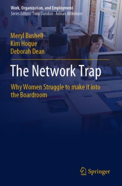 The Network Trap : Why Women Struggle to Make it into the Boardroom, Paperback / softback Book