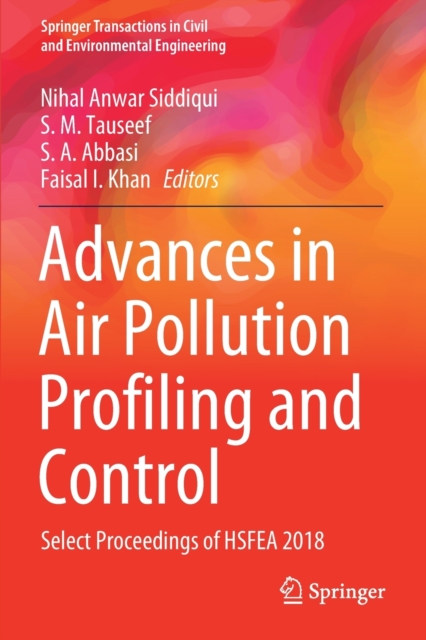 Advances in Air Pollution Profiling and Control : Select Proceedings of HSFEA 2018, Paperback / softback Book