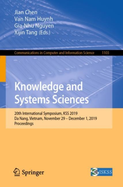 Knowledge and Systems Sciences : 20th International Symposium, KSS 2019, Da Nang, Vietnam, November 29 - December 1, 2019, Proceedings, Paperback / softback Book