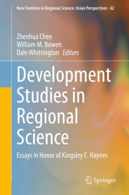 Development Studies in Regional Science : Essays in Honor of Kingsley E. Haynes, Hardback Book