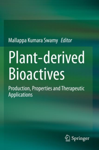 Plant-derived Bioactives : Production, Properties and Therapeutic Applications, Paperback / softback Book