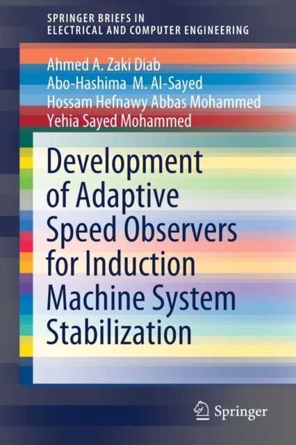 Development of Adaptive Speed Observers for Induction Machine System Stabilization, Paperback / softback Book