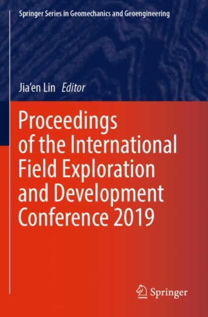 Proceedings of the International Field Exploration and Development Conference 2019, Paperback / softback Book