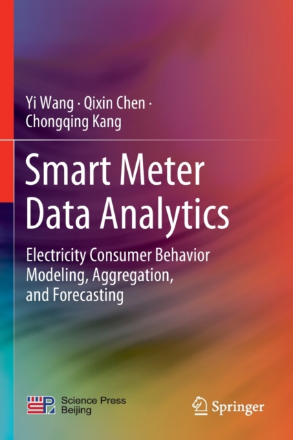 Smart Meter Data Analytics : Electricity Consumer Behavior Modeling, Aggregation, and Forecasting, Paperback / softback Book