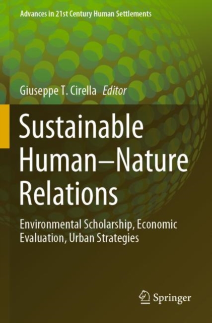 Sustainable Human-Nature Relations : Environmental Scholarship, Economic Evaluation, Urban Strategies, Paperback / softback Book