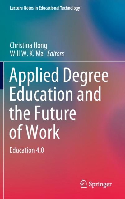 Applied Degree Education and the Future of Work : Education 4.0, Hardback Book