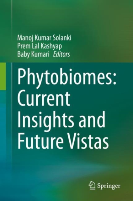 Phytobiomes: Current Insights and Future Vistas, Hardback Book