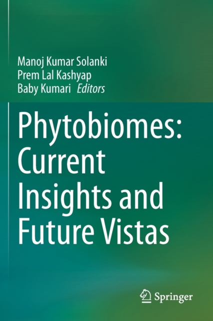 Phytobiomes: Current Insights and Future Vistas, Paperback / softback Book