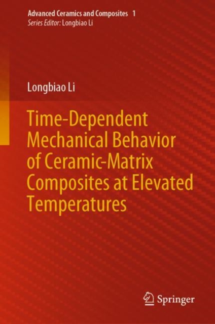 Time-Dependent Mechanical Behavior of Ceramic-Matrix Composites at Elevated Temperatures, Hardback Book