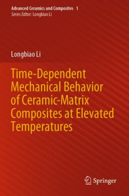 Time-Dependent Mechanical Behavior of Ceramic-Matrix Composites at Elevated Temperatures, Paperback / softback Book