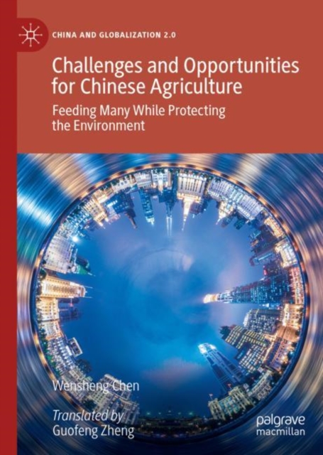 Challenges and Opportunities for Chinese Agriculture : Feeding Many While Protecting the Environment, Hardback Book
