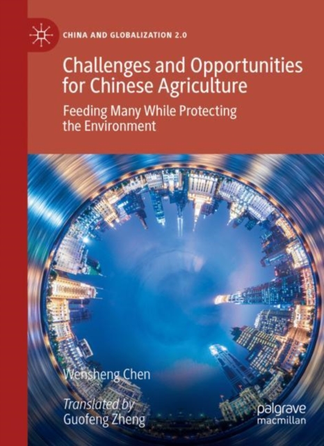 Challenges and Opportunities for Chinese Agriculture : Feeding Many While Protecting the Environment, Paperback / softback Book