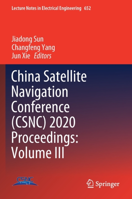 China Satellite Navigation Conference (CSNC) 2020 Proceedings: Volume III, Paperback / softback Book
