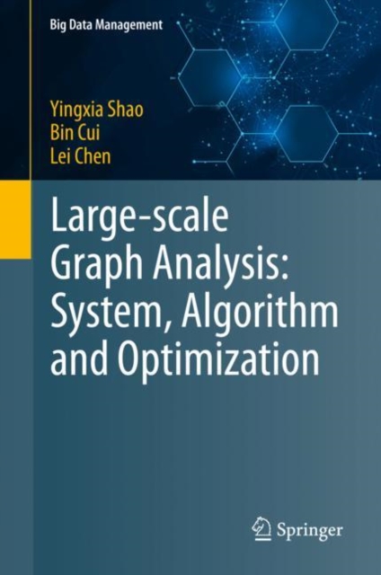 Large-scale Graph Analysis: System, Algorithm and Optimization, Hardback Book