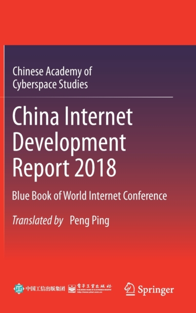 China Internet Development Report 2018 : Blue Book of World Internet Conference, Hardback Book