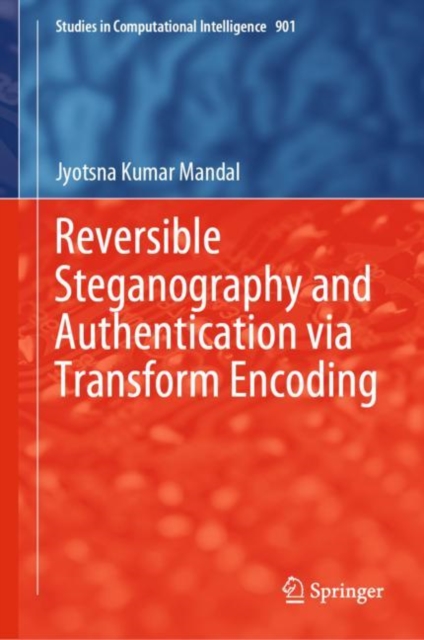 Reversible Steganography and Authentication via Transform Encoding, PDF eBook