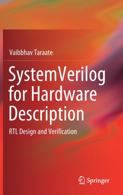 SystemVerilog for Hardware Description : RTL Design and Verification, Hardback Book