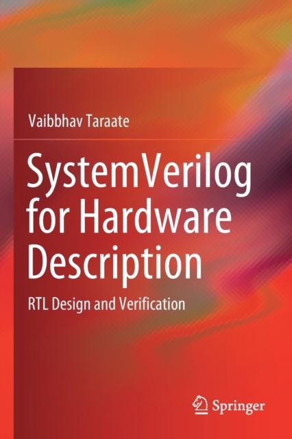 SystemVerilog for Hardware Description : RTL Design and Verification, Paperback / softback Book