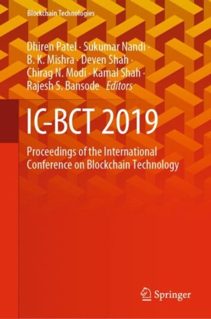 IC-BCT 2019 : Proceedings of the International Conference on Blockchain Technology, Hardback Book