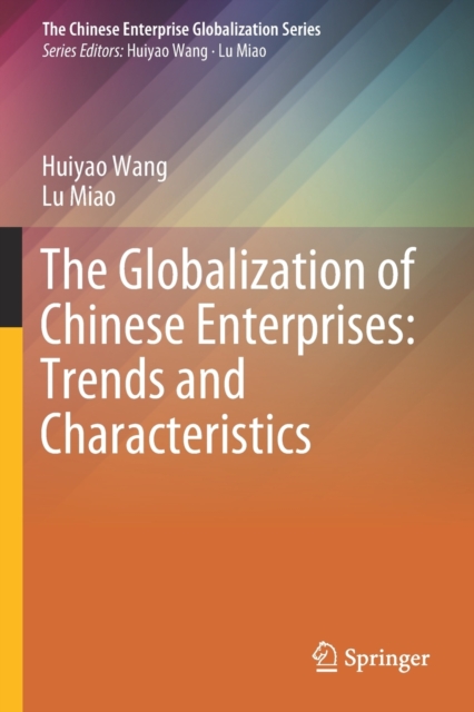 The Globalization of Chinese Enterprises: Trends and Characteristics, Paperback / softback Book