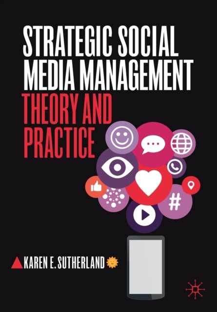 Strategic Social Media Management : Theory and Practice, Paperback / softback Book