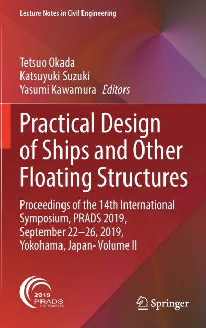 Practical Design of Ships and Other Floating Structures : Proceedings of the 14th International Symposium, PRADS 2019, September 22-26, 2019, Yokohama, Japan- Volume II, Hardback Book