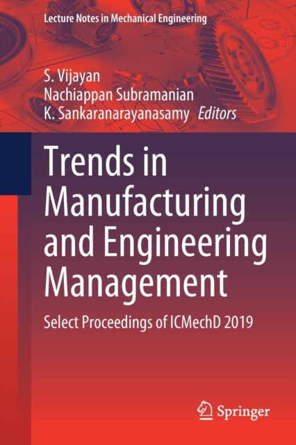 Trends in Manufacturing and Engineering Management : Select Proceedings of ICMechD 2019, Paperback / softback Book