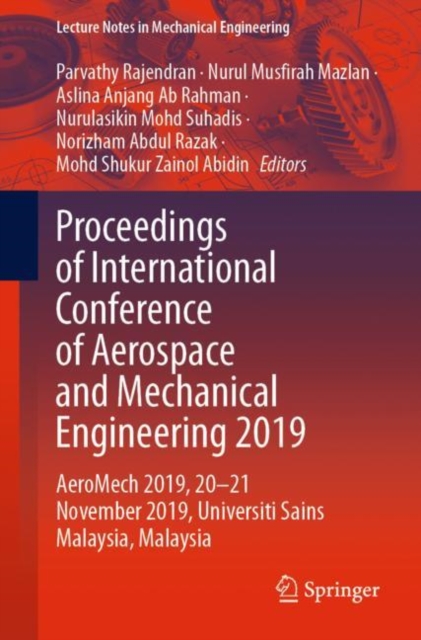 Proceedings of International Conference of Aerospace and Mechanical Engineering 2019 : AeroMech 2019, 20-21 November 2019, Universiti Sains Malaysia, Malaysia, Paperback / softback Book