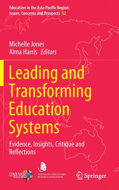 Leading and Transforming Education Systems : Evidence, Insights, Critique and Reflections, Hardback Book