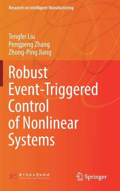 Robust Event-Triggered Control of Nonlinear Systems, Hardback Book