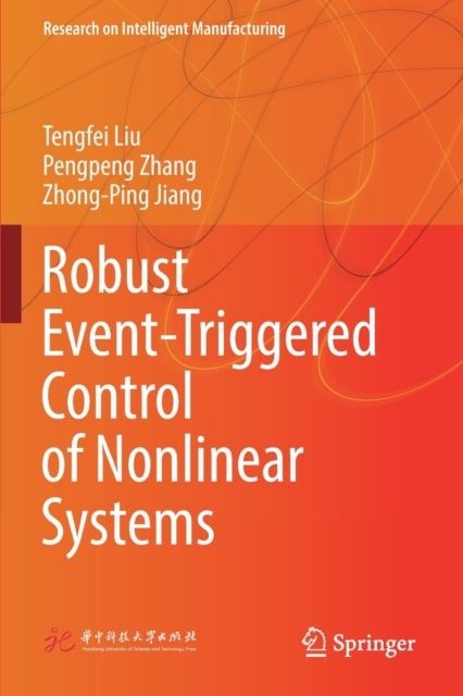 Robust Event-Triggered Control of Nonlinear Systems, Paperback / softback Book
