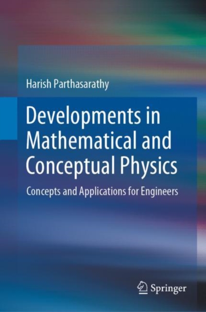 Developments in Mathematical and Conceptual Physics : Concepts and Applications for Engineers, PDF eBook