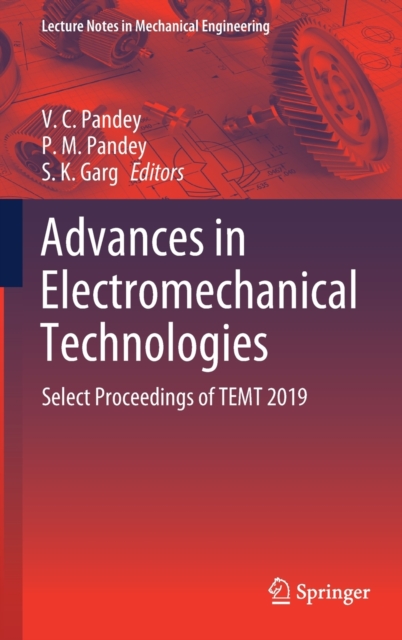 Advances in Electromechanical Technologies : Select Proceedings of TEMT 2019, Hardback Book
