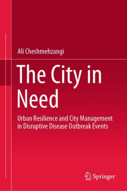 The City in Need : Urban Resilience and City Management in Disruptive Disease Outbreak Events, PDF eBook