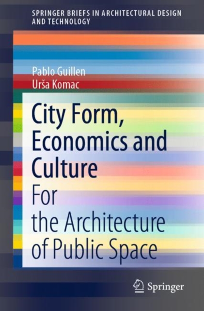 City Form, Economics and Culture : For the Architecture of Public Space, PDF eBook