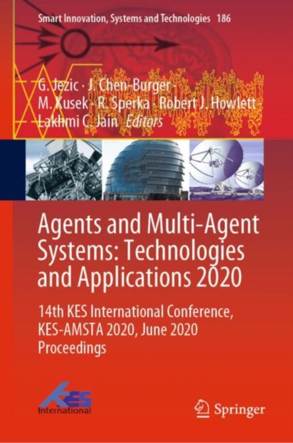 Agents and Multi-Agent Systems: Technologies and Applications 2020 : 14th KES International Conference, KES-AMSTA 2020, June 2020 Proceedings, Hardback Book