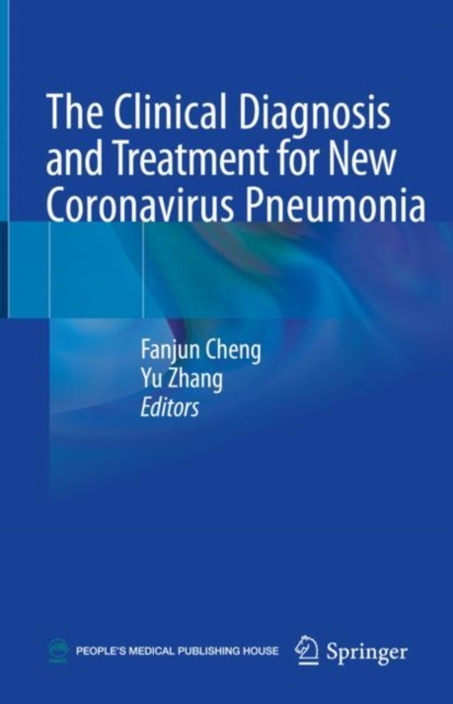 The Clinical Diagnosis and Treatment for New Coronavirus Pneumonia, Hardback Book