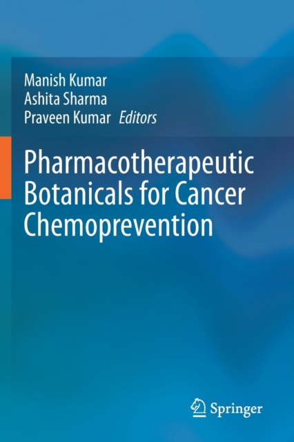 Pharmacotherapeutic Botanicals for Cancer Chemoprevention, Paperback / softback Book