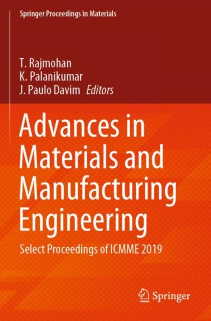 Advances in Materials and Manufacturing Engineering : Select Proceedings of ICMME 2019, Paperback / softback Book