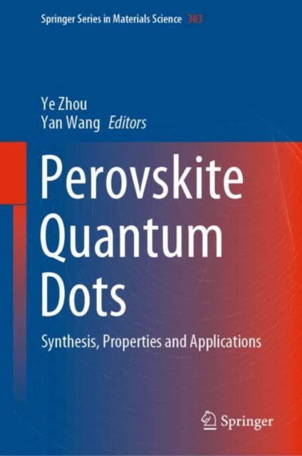 Perovskite Quantum Dots : Synthesis, Properties and Applications, Hardback Book