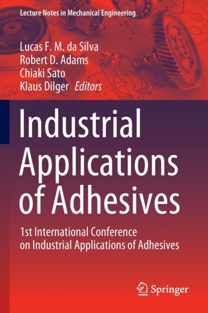 Industrial Applications of Adhesives : 1st International Conference on Industrial Applications of Adhesives, Paperback / softback Book