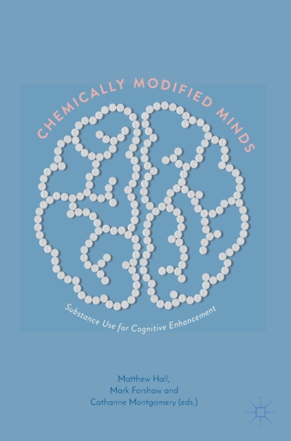 Chemically Modified Minds : Substance Use for Cognitive Enhancement, Hardback Book